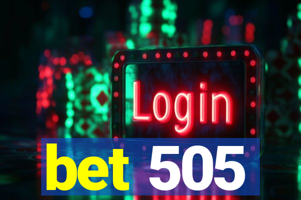 bet 505